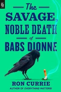 Produktbild: The Savage, Noble Death of Babs Dionne