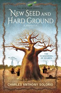 Produktbild: New Seed and Hard Ground: The Summoning of Hearts (The New Seed, #1)