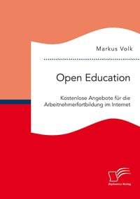 Produktbild: Open Education. Kostenlose Angebote f&uuml;r die Arbeitnehmerfortbildung im Internet