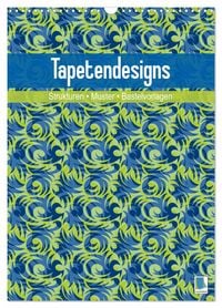 Produktbild: Tapetendesigns &ndash; Strukturen, Muster und Bastelvorlagen (Wandkalender 2026 DIN A3 hoch), CALVENDO Monatskalender