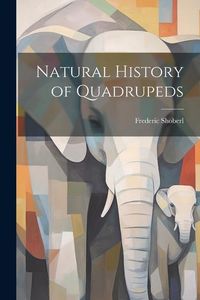 Produktbild: Natural History of Quadrupeds