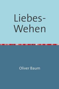 Produktbild: Liebes-Wehen