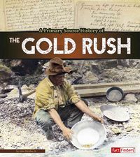 Produktbild: Micklos Jr, J: Primary Source History of the Gold Rush