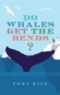 Produktbild: Rice, T: Do Whales Get the Bends?