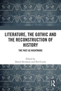 Produktbild: Literature, the Gothic and the Reconstruction of History