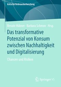 Produktbild: Das transformative Potenzial von Konsum zwischen Nachhaltigkeit und Digitalisierung