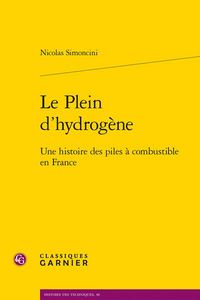 Produktbild: Le plein d'hydrog&egrave;ne : une histoire des piles &agrave; combustible en France