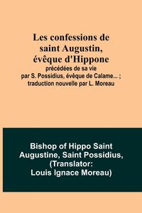 Produktbild: Les confessions de saint Augustin, &eacute;v&ecirc;que d'Hippone