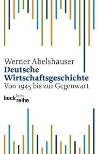 Bild vom Artikel Deutsche Wirtschaftsgeschichte vom Autor Werner Abelshauser