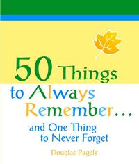 Produktbild: 50 Things to Always Remember...: And One Thing to Never Forget