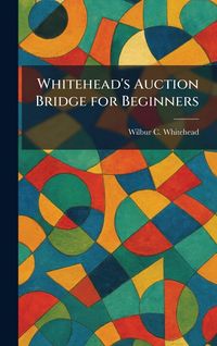 Produktbild: Whitehead's Auction Bridge for Beginners