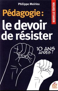 Produktbild: P&eacute;dagogie : le devoir de r&eacute;sister : 10 ans apr&egrave;s !