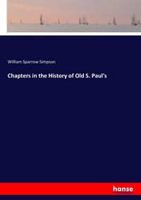 Produktbild: Chapters in the History of Old S. Paul's