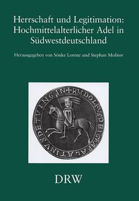 Produktbild: Herrschaft und Legitimation, Hochmittelalterlicher Adel in S&uuml;dwestdeutschland