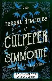 Produktbild: The Herbal Remedies of Culpeper and Simmonite - Nature's Medicine