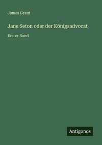Produktbild: Jane Seton oder der K&ouml;nigsadvocat
