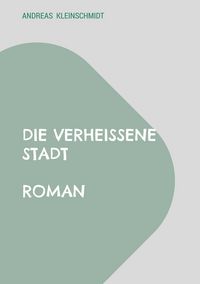Produktbild: Die verhei&szlig;ene Stadt