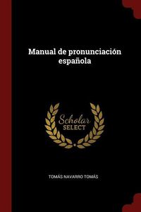 Bild vom Artikel Manual de pronunciación española vom Autor Tomás Navarro Tomás