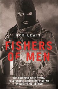 Produktbild: Fishers of Men - The Gripping True Story of a British Undercover Agent in Northern Ireland