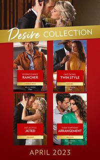 Produktbild: The Desire Collection April 2023: Second Chance Rancher (Heirs of Hardwell Ranch) / Fake Dating, Twin Style / Just a Little Jilted / Their Temporary A