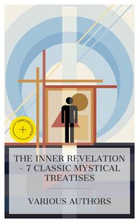 Produktbild: The Inner Revelation - 7 Classic Mystical Treatises