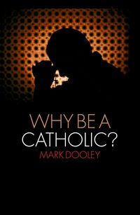 Produktbild: Why Be a Catholic?