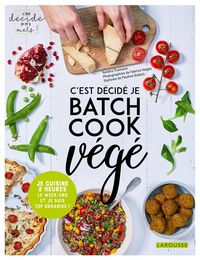 Produktbild: C'est d&eacute;cid&eacute; je batch cook v&eacute;g&eacute;