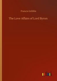 Produktbild: The Love Affairs of Lord Byron