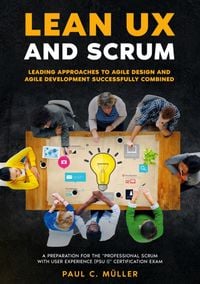 Produktbild: Lean UX and Scrum - Leading Approaches to Agile Design and Agile Development Successfully Combined