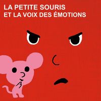 Produktbild: La voix des emotions et la petite souris - La s&eacute;rie audio compl&egrave;te