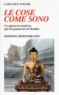 Produktbild: Le cose come sono. Un approccio moderno agli insegnamenti del Buddha