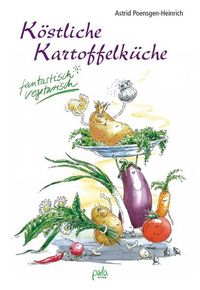 Bild vom Artikel Köstliche Kartoffelküche vom Autor Astrid Poensgen-Heinrich