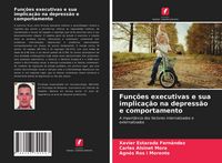 Produktbild: Fun&ccedil;&otilde;es executivas e sua implica&ccedil;&atilde;o na depress&atilde;o e comportamento