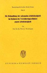 Produktbild: Die Behandlung der saisonalen Arbeitslosigkeit im Rahmen des Versicherungsschutzes gegen Arbeitslosigkeit.
