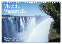 Produktbild: Victoria Wasserf&auml;lle, Mosi-oa-Tunya der "Donnernde Rauch" (Wandkalender 2026 DIN A4 quer), CALVENDO Monatskalender