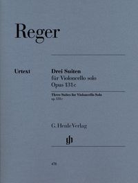 Produktbild: Max Reger - Drei Suiten op. 131c f&uuml;r Violoncello solo