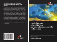 Produktbild: Modellazione fotovoltaica e parametrizzazione della cella solare