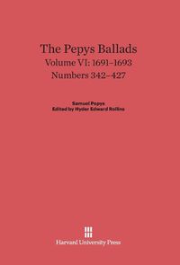 Produktbild: The Pepys Ballads, Volume VI, (1691-1693)