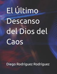 Produktbild: El &Uacute;ltimo Descanso del Dios del Caos