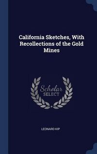 Produktbild: California Sketches, With Recollections of the Gold Mines