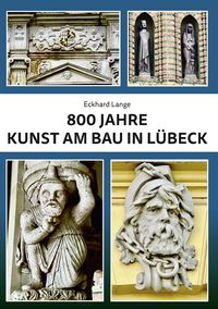 Produktbild: 800 Jahre Kunst am Bau in L&uuml;beck