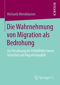 Produktbild: Die Wahrnehmung von Migration als Bedrohung