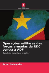 Produktbild: Opera&ccedil;&otilde;es militares das for&ccedil;as armadas da RDC contra a ADF