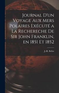 Produktbild: Journal d'un Voyage aux mers Polaires Ex&eacute;cut&eacute; a la Rechereche de Sir John Franklin, en 1851 et 1852
