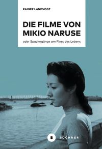 Produktbild: Die Filme von Mikio Naruse