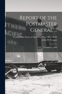 Produktbild: Report of the Postmaster General ...: November 7, 1864