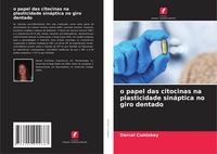 Produktbild: O papel das citocinas na plasticidade sin&aacute;ptica no giro dentado