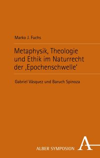Produktbild: Metaphysik, Theologie und Ethik im Naturrecht der ,Epochenschwelle'