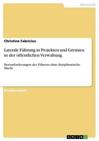 Produktbild: Laterale F&uuml;hrung in Projekten und Gremien in der &ouml;ffentlichen Verwaltung