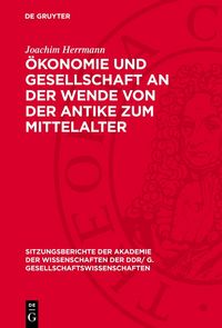 Produktbild: &Ouml;konomie und Gesellschaft an der Wende von der Antike zum Mittelalter